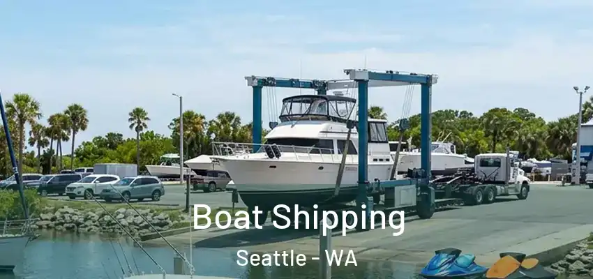 Boat Shipping Seattle - WA