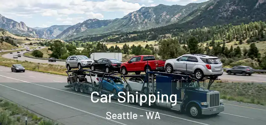 Car Shipping Seattle - WA
