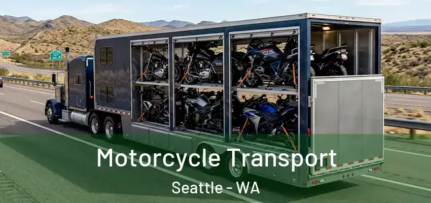  Motorcycle Transport Seattle - WA