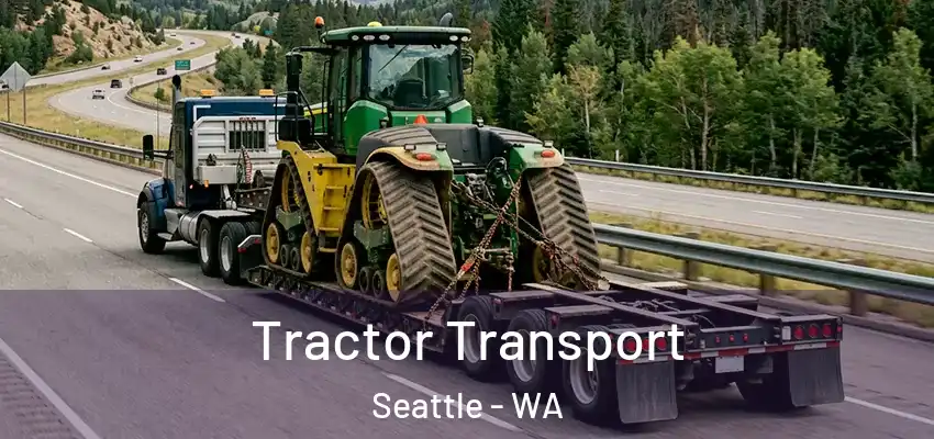 Tractor Transport Seattle - WA